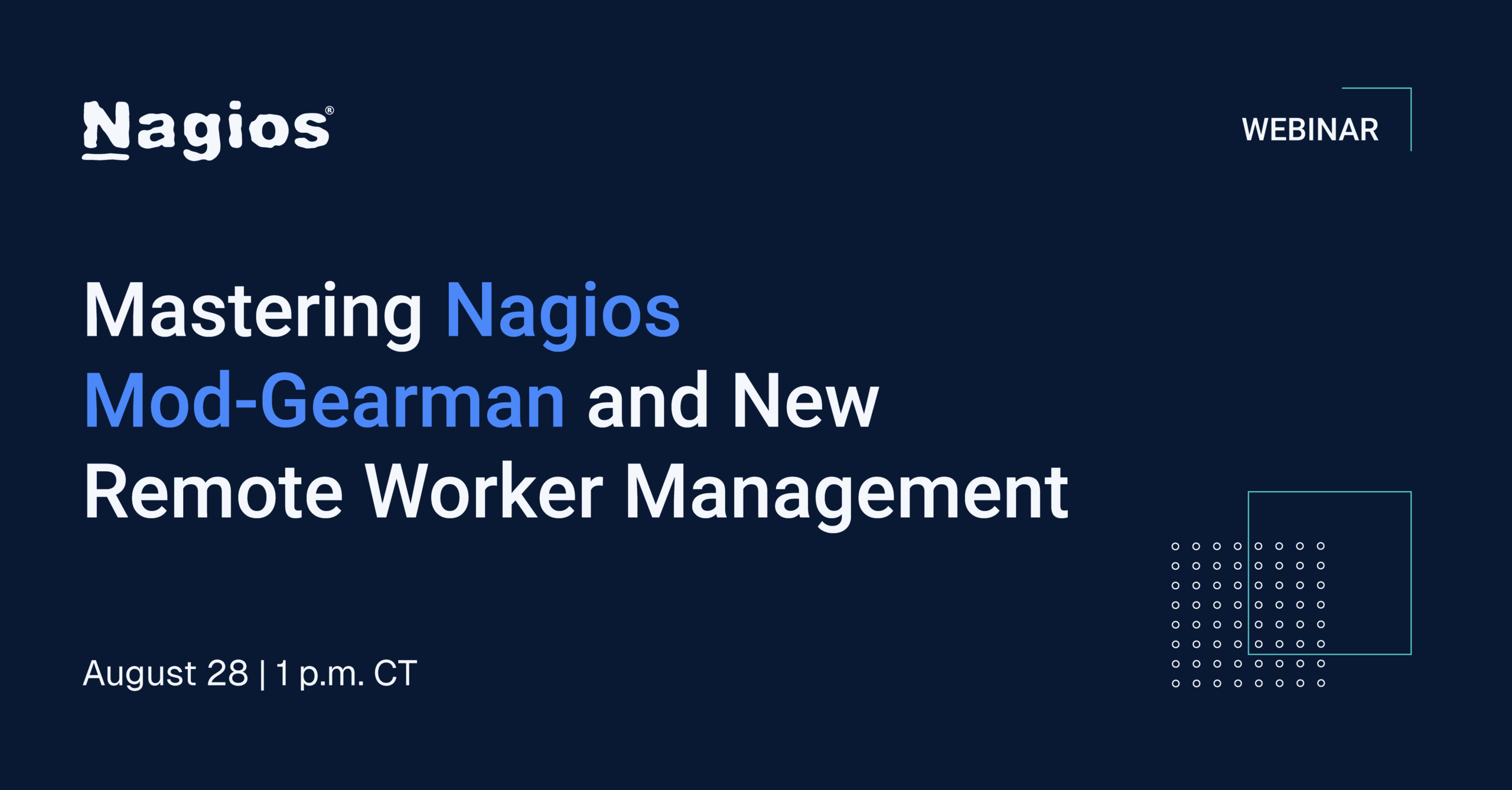 A major focus of the session will be on the new Remote Workers feature in Nagios XI 2024R2.1, which enables you to manage your NMG module settings and even deploy workers right from the XI user interface.
